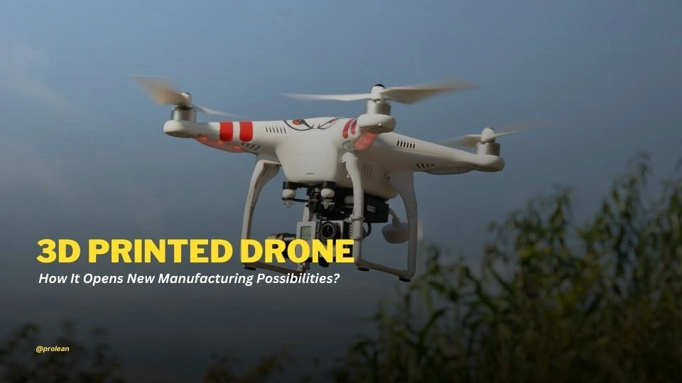 This image shows a 3D printed drone with text that highlights the new possibilities in drone manufacturing