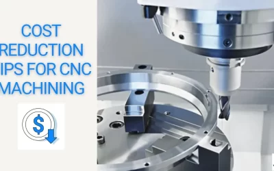 10 Handy Cost Reduction Tips for CNC Machining To Consider