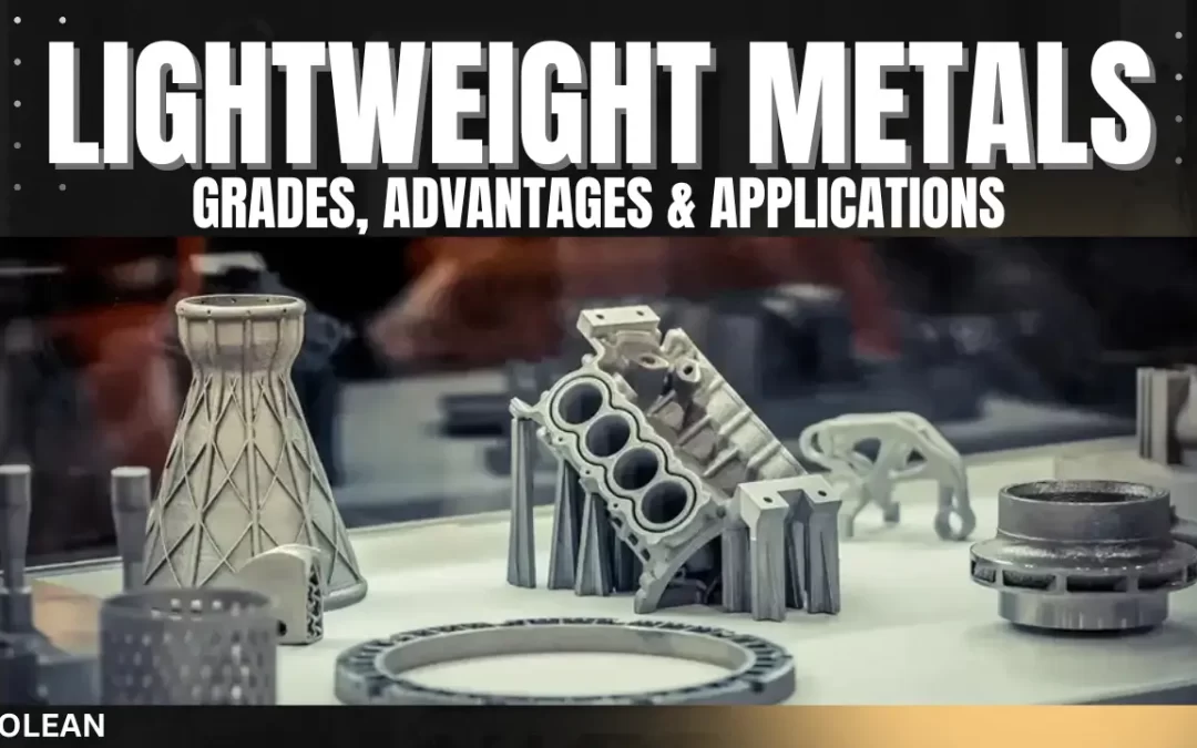 Lightweight Metals: Their Grades, Advantages & Applications