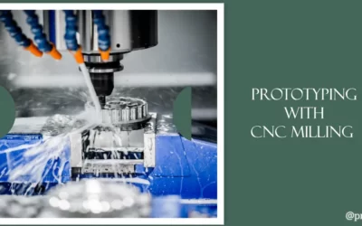 CNC Milling Prototyping: Everything You Need To Know